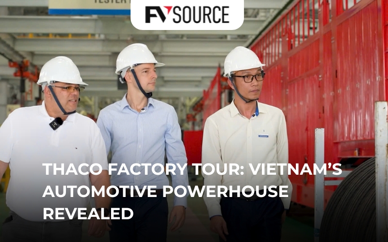 FVSource team visited Thaco Industries Factory in Vietnam