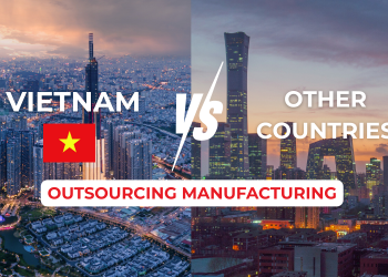 Outsourced Manufacturing in Vietnam vs. Other Countries