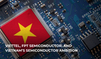 Viettel and FPT Revolutionizing the Semiconductor sector