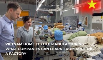 Vietnam Home Textile Manufacturing : What Companies Can Learn From Auditing a Factory