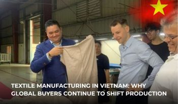 Textile Manufacturing in Vietnam: Why Global Buyers Continue to Shift Production