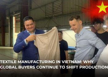 Textile Manufacturing in Vietnam: Why Global Buyers Continue to Shift Production