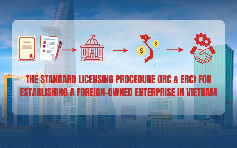 IRC and ERC licensing procedure for foreign companies in Vietnam.
